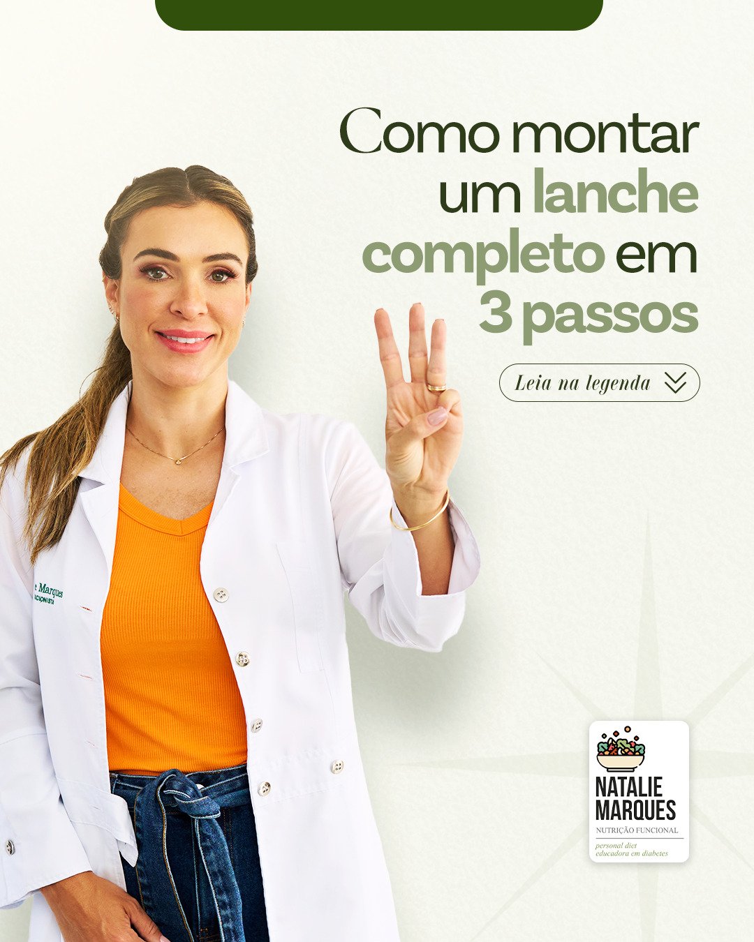 Natalie Marques, de jaleco, mostra três dedos, com o texto: Como montar um lanche completo em 3 passos.